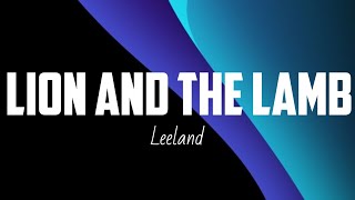 Leeland  Lion And The Lamb Lyrics [upl. by Suivatna]