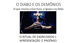 O Ritual de Exorcismos  Apresentação e Proêmio [upl. by Ahseile710]