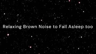 Relaxing Brown Noise to fall asleep too ASMR [upl. by Emoryt]