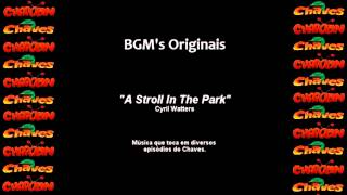 Chaves amp Chapolin  BGM Original  A Stroll In The Park [upl. by Anidene473]