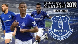 Football Manager 2019 Team Guide Everton FM19 Everton Tactics Dynamics amp Transfers Guide [upl. by Namurt]