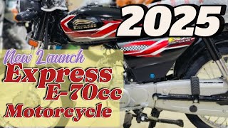 EXPRESS E70  70CC  MOTORCYCLE  NEW MODLE  2025  LAUNCH [upl. by Haodnanehs]