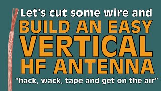 How to Build an Easy Vertical HF Antenna [upl. by Burkhardt]