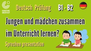 Sollen Jungen und mädchen zusammen im Unterricht lernen B1 B2 German Vortrag Präsentation Gespräch [upl. by Yasu]