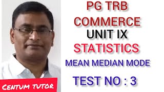 PG TRB COMMERCE UNIT IX STATISTICS MEAN MEDIAN MODE TEST NO  3 [upl. by Obel]