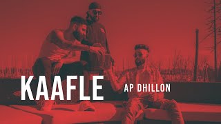 AP Dhillon  Kaafle Official Video  Gurinder Gill  Goat  New Punjabi Songs [upl. by Haas]