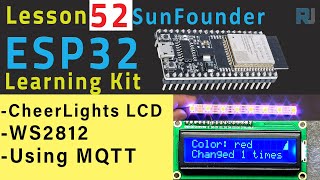 ESP32 Tutorial 52  WS2812 CheerLights MQTT Global Sync with LCD  SunFounder ESP32 IoT kit [upl. by Nahsez]