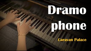 Dramophone  Caravan Palace Piano cover LyricWulf arrangement [upl. by Leiand]