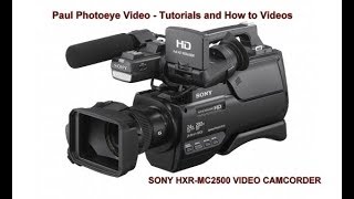 How to use Sony HXRMC2500 Tutorials how tos and hacks [upl. by Phillida]