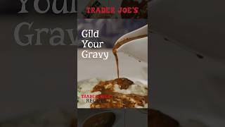 Gild Your Gravy  Three Easy Gravy Recipes  Trader Joe’s [upl. by Sinnoda]