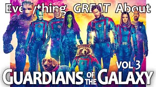 Everything GREAT About Guardians of the Galaxy Vol 3 [upl. by Allenotna]