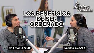 Beneficios para tu vida de ser ordenada Entrevista con Marisela Guajardo Dr César Lozano [upl. by Sumedocin]