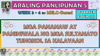 ARALING PANLIPUNAN 5  QUARTER 4 WEEK 3  4  MGA PANANAW AT PANINIWALA NG MGA SULTANATO [upl. by Laucsap]