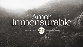 Juan Carlos Devia  Amor Inmensurable Letra [upl. by Acimahs]