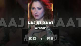 Aaj Ki Raat Maza Husan Ka Aankho Sa Li giya Song SlowedReverbmusic song aajkiraatsong [upl. by Buffy]