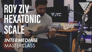 Roy Zivs Hexatonic Scale Masterclass Intermediate  JTC Guitar [upl. by Hugh739]