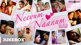 Neeyum Naanum  Video Songs Jukebox  Tamil [upl. by Remliw]