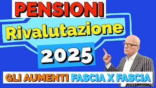 PENSIONI 👉 RIVALUTAZIONE 2025 📈 GLI IMPORTI AUMENTATI Fascia per fascia Tutti gli esempi [upl. by Corney478]