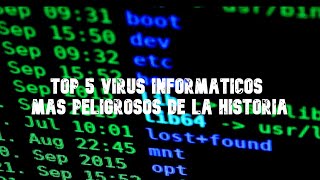 Top 5 Virus Informaticos Mas Peligrosos De La Historia [upl. by Elysia]