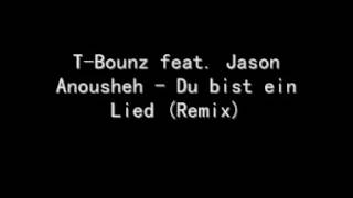 TBounz feat Jason Anousheh  Du bist ein Lied  REMIX [upl. by Skell851]