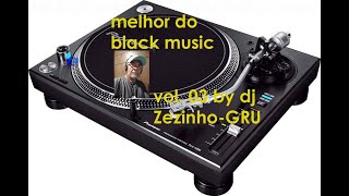 Melhor do black music 7080 DJ ZEZINHO GRU [upl. by Ressan]