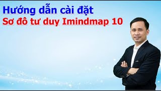 Hướng dẫn cài đặt phần mềm Imindmap 10  Sơ đồ Tư duy [upl. by Attelrahc]