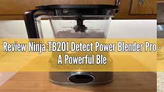 Review Ninja TB201 Detect Power Blender Pro  A Powerful BlendSense Blender with Multiple Uses [upl. by Orland]