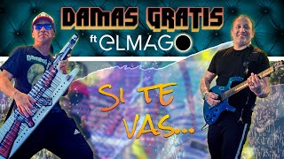 Damas Gratis  Si Te vas  Feat El Mago En Vivo [upl. by Bergin]