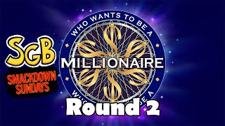 SGB Smackdown Sunday Who Wants to be A Millionaire  Round 2 [upl. by Euh]