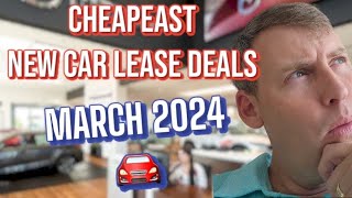 Top 10 Cheapest New Car Lease Deals  March 2024 😎🚙✅️ [upl. by Rozanne]