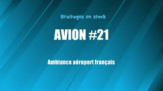 AVION 21 Ambiance aéroport français bruitage gratuit [upl. by Socrates]