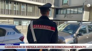 CRONACA CARABINIERE DI PADULA ACCUSATO DI CONCUSSIONE ASSOLTO [upl. by Ellinger]