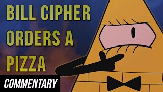 Blind Commentary Bill Cipher Orders a Pizza [upl. by Josepha580]