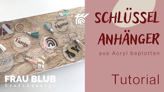 SCHLÜSSELANHÄNGER AUS ACRYL SELBER MIT DEM PLOTTER  FRAU BLUB GRAFIKDESIGN [upl. by Inaej]