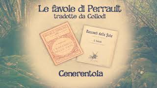 Audiobook Favole amp Fiabe  Cenerentola di Charles Perrault traduzione di Carlo Collodi [upl. by Pinette651]