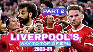 LIVERPOOLS way to the Top of EPL TABLE 202324 PART 2 [upl. by Nnylirak340]