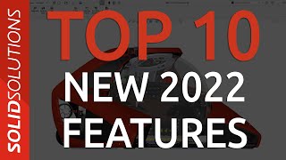 Whats new in SOLIDWORKS 2022  Top 10 Enhancements [upl. by Eleirbag]