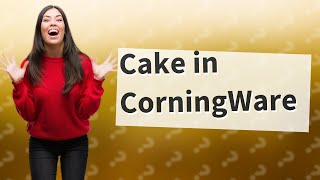 Can you bake a cake in CorningWare [upl. by Pinkerton840]