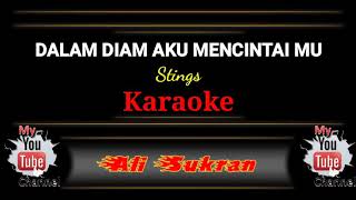 Karaoke  DALAM DIAM AKU MENCINTAI MU  Stings [upl. by Llennahs615]