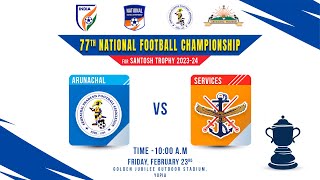 Arunachal Pradesh vs Services  Group  A  SANTOSH TROPHY  77th National Football championship [upl. by Enohsal]