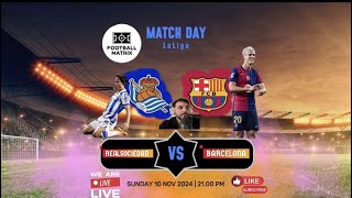 REAL SOCIEDAD VS FC BARCELONA LIVE WATCH ALONG FIRST HATE ALONG ON THE CHANNEL [upl. by Derrek18]