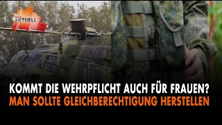 Bundeswehr fordert Wehrpflicht für Frauen [upl. by Denman130]