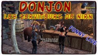 ESO  PVE DONJON avec les Serviteurs de Nirn  funny live [upl. by Retseh]