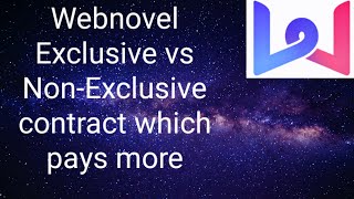 Webnovel Exclusive vs NonExclusive contract which pays more Web novel earn  Funmi Savage [upl. by Enerual]