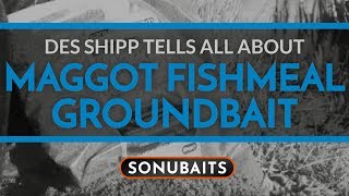 Des Shipp tells all about the new Maggot Fishmeal groundbait [upl. by Etnomaj737]