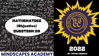 WAEC 2022 Mathematics Objective Q20 [upl. by Anurb]