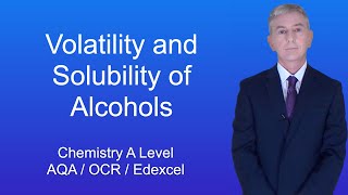 A Level Chemistry Revision quotVolatility and Solubility of Alcoholsquot [upl. by Nylassej]