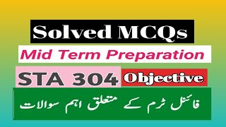 STA 304 Mid Term Preparation Solved MCQs Virtual University [upl. by Iat]