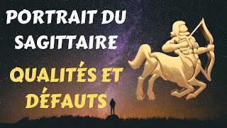 PORTRAIT DU SAGITTAIRE ♐  QUALITÉS ET DÉFAUTS [upl. by Hgeilhsa]