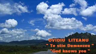 OVIDIU LITEANU te stie Dumnezeu Romanian Christian Music [upl. by Yrram820]